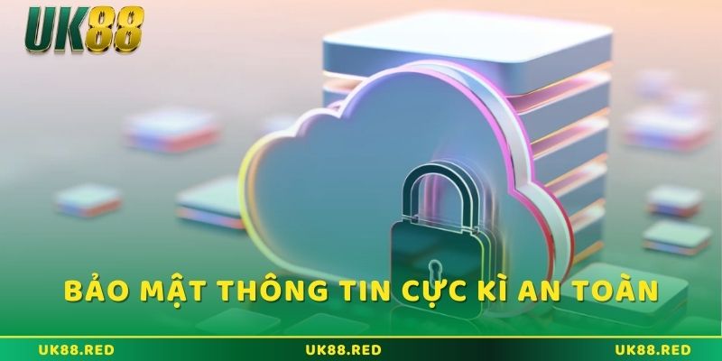 Bảo mật thông tin cá nhân cực kì an toàn tại UK88
