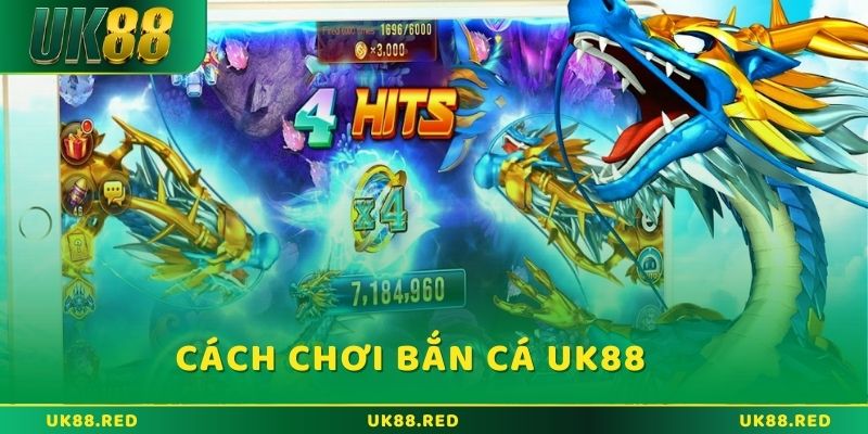 Cách chơi bắn cá UK88 đơn giản không khó như nhiều người nghĩ