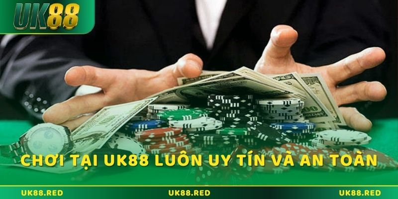 Chơi tại UK88 luôn an toàn và uy tín