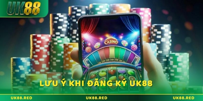 Lưu ý khi đăng ký UK88 mà tân binh nào cũng phải biết