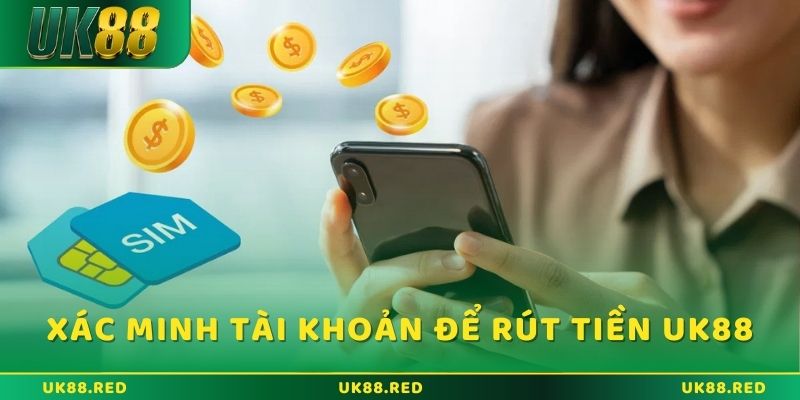 Xác minh tài khoản trước khi rút tiền