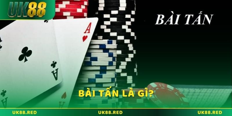 Giải mã trò chơi bài tấn là gì và mẹo thắng lớn